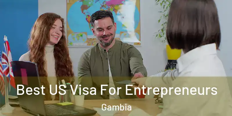 Best US Visa For Entrepreneurs Gambia