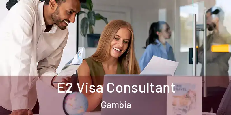 E2 Visa Consultant Gambia