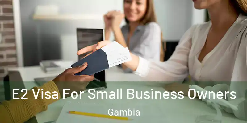 E2 Visa For Small Business Owners Gambia