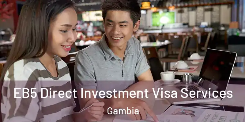 EB5 Direct Investment Visa Services Gambia