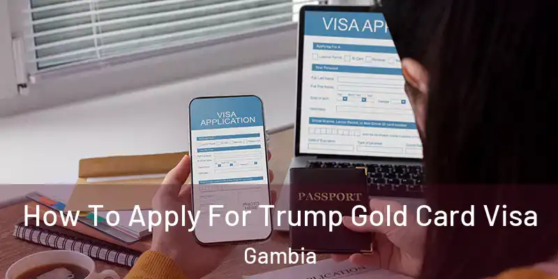 How To Apply For Trump Gold Card Visa Gambia