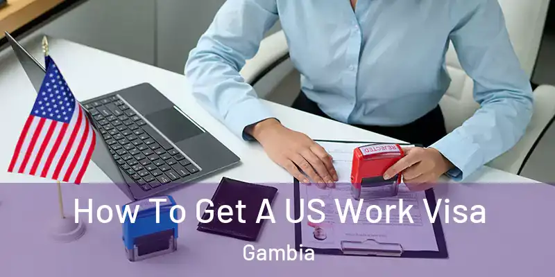 How To Get A US Work Visa Gambia