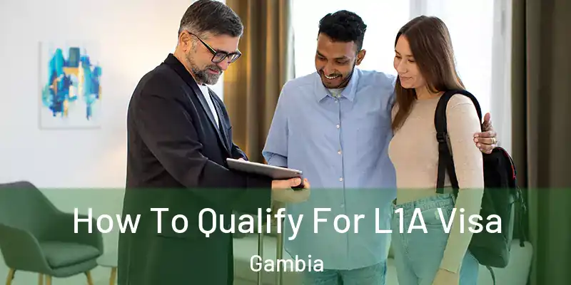 How To Qualify For L1A Visa Gambia