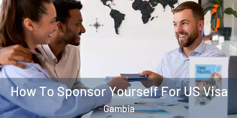 How To Sponsor Yourself For US Visa Gambia