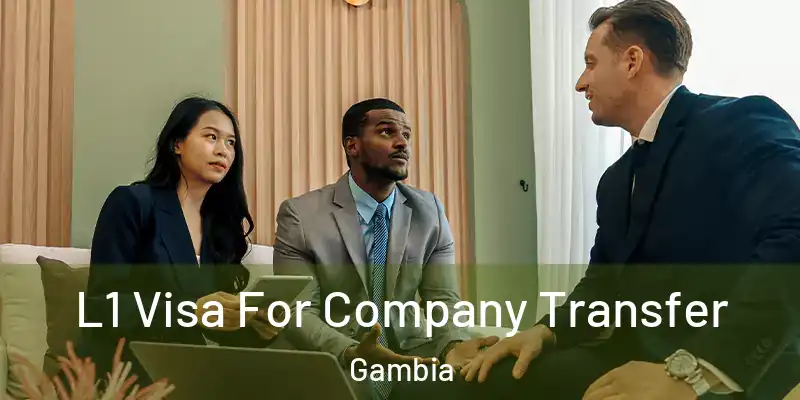 L1 Visa For Company Transfer Gambia