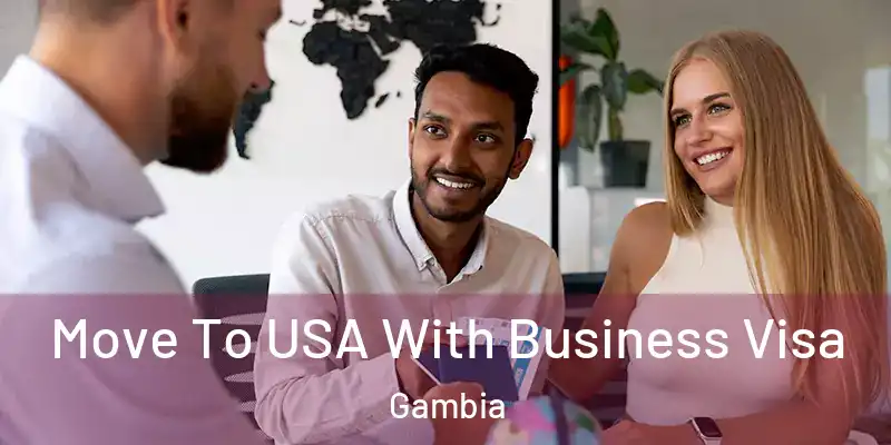 Move To USA With Business Visa Gambia