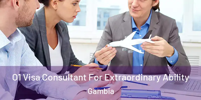 O1 Visa Consultant For Extraordinary Ability Gambia