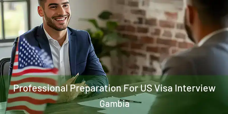 Professional Preparation For US Visa Interview Gambia