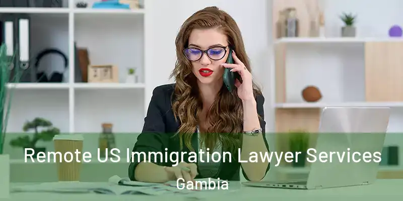 Remote US Immigration Lawyer Services Gambia