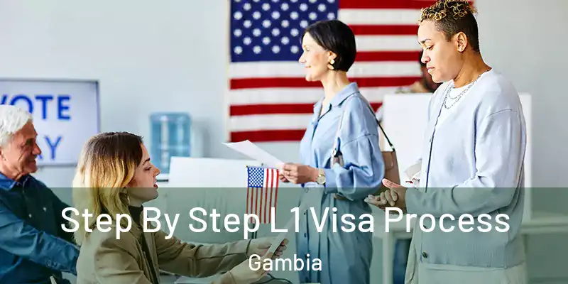 Step By Step L1 Visa Process Gambia