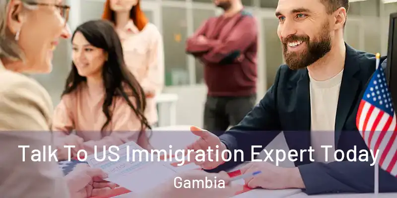 Talk To US Immigration Expert Today Gambia