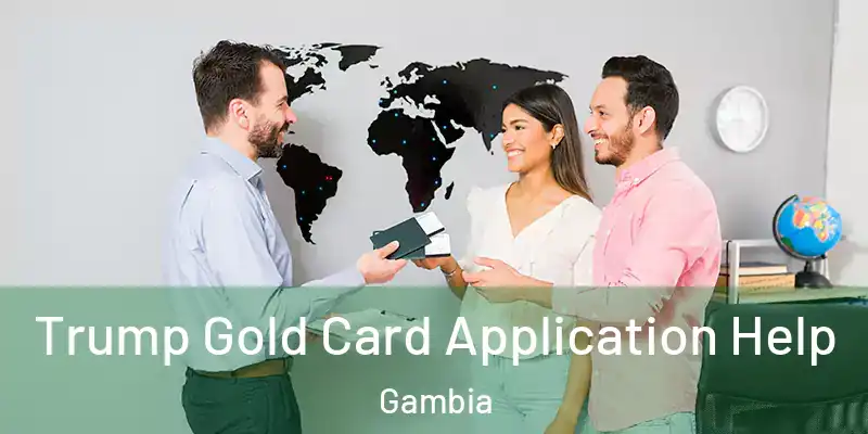 Trump Gold Card Application Help Gambia