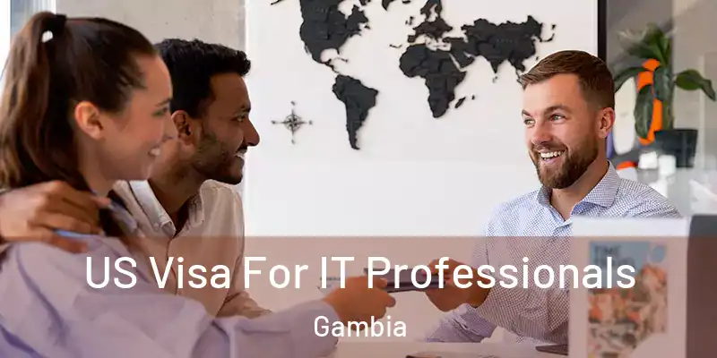 US Visa For IT Professionals Gambia