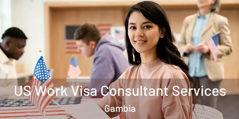 US Work Visa Consultant Services Gambia
