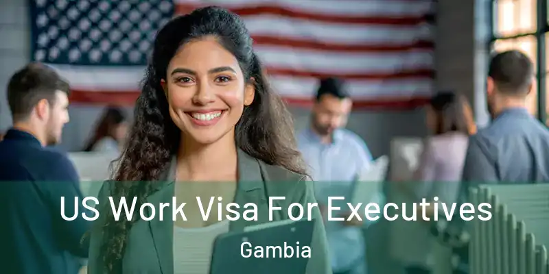 US Work Visa For Executives Gambia