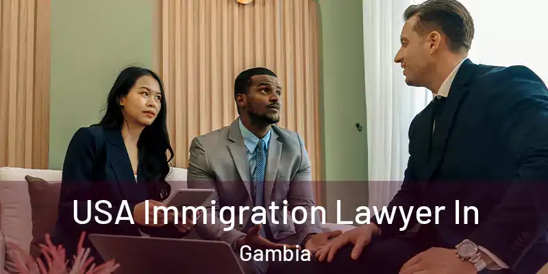 USA Immigration Lawyer In Gambia