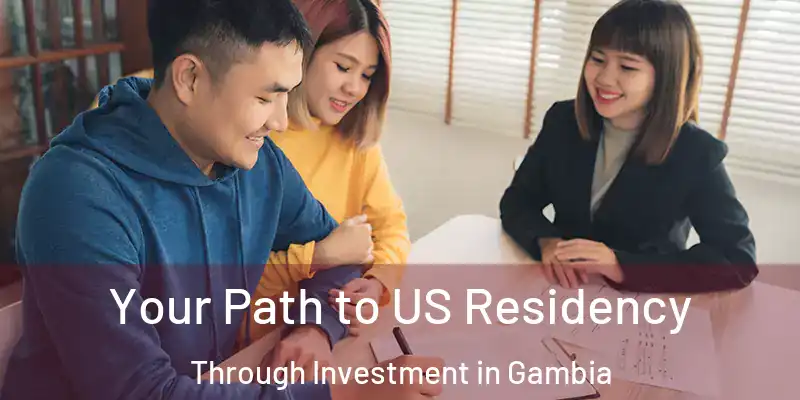 Your Path to US Residency Through Investment in Gambia